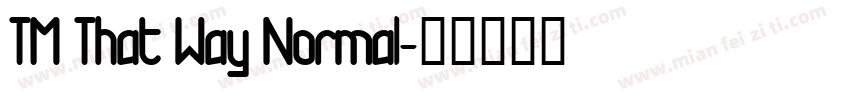 TM That Way Normal字体转换